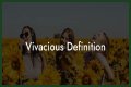 Is vivacious a compliment?